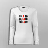 Drink Drank Drunk T-Shirt For Women