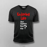 ENJOYING LIFE AUR OPTION KYA HAI? Hindi V-neck T-shirt For Men Online India
