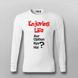 ENJOYING LIFE AUR OPTION KYA HAI? Hindi T-shirt For Men