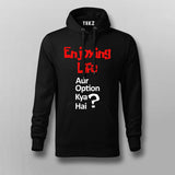 ENJOYING LIFE AUR OPTION KYA HAI? Hindi Hoodie For Men