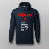 ENJOYING LIFE AUR OPTION KYA HAI? Hindi Hoodie For Men
