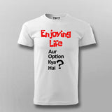 ENJOYING LIFE AUR OPTION KYA HAI? Hindi T-shirt For Men