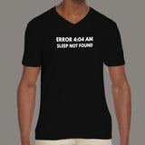 Error 404 Sleep not found Men's V Neck T-Shirt online india