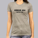 Programmer Error 404 T-Shirt Not Found Funny Women's Programming T-shirt