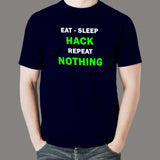Eat Sleep Hack Repeat Nothing Funny Programmer T-Shirt For Men