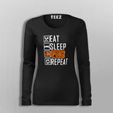 Eat Sleep Pubg Repeat Funny Gaming Full Sleeve T-Shirt For Women Online