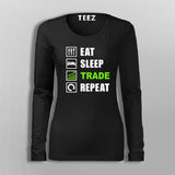Eat Sleep Trade Repeat Funny Investors Longsleeve T-Shirt For Women Online India