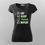 Eat Sleep Trade Repeat Funny Investors T-Shirt For Women Online India