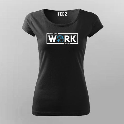 Eat Sleep Work Repeat Funny Office T-Shirt For Women Online India