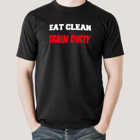 Eat Clean Train Dirty  Gym Men's T-shirt