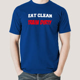 Eat Clean Train Dirty  Gym Men's T-shirt