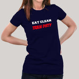 Eat Clean Train Dirty  Gym Women's T-shirt