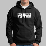 Encryption Is Not A Crime Hoodies For Men Online India