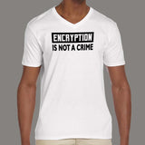 Encryption Is Not A Crime V Neck T-Shirt For Men Online India