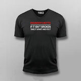 Engineers Motto If It Isn't Broken Funny Engineer V-neck T-shirt For Men Online India