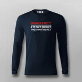 Engineers Motto If It Isn't Broken Funny Engineer T-shirt For Men