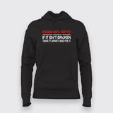 Engineers Motto If It Isn't Broken Funny Engineer Hoodie For Men Online India