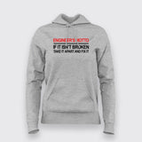 Engineers Motto If It Isn't Broken Funny Engineer T-Shirt For Women