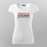 Engineers Motto If It Isn't Broken Funny Engineer T-Shirt For Women