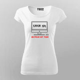 Error 404 Girlfriend Not Found Funny T-Shirt For Women