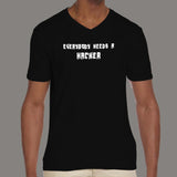 Everybody Needs A Hacker V Neck T-Shirt For Men Online India