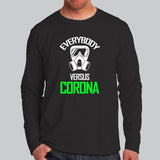 Everybody Vs Corona Virus Full Sleeve T-Shirt India