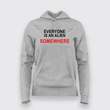 Everyone is an alien somwehere T-Shirt For Women