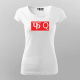 F*Q T-Shirt For Women