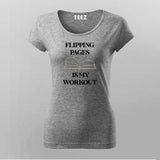 FLIPPING PAGE IS MY WORKOUT Funny T-Shirt For Women