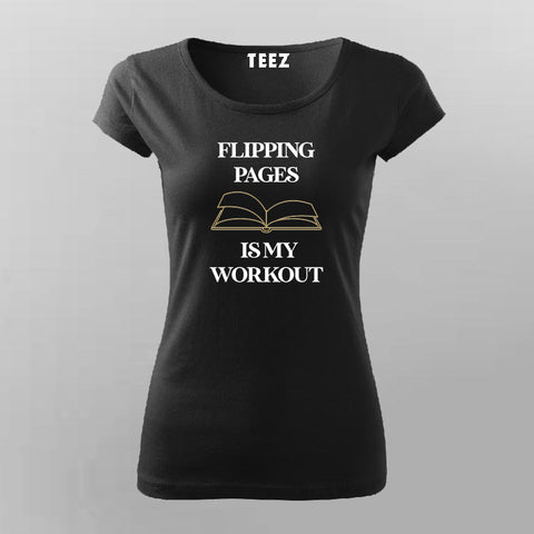 FLIPPING PAGE IS MY WORKOUT Funny T-Shirt For Women