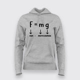 Force Of Gravity Equation (Fun=More Game) Hoodies For Women