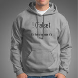 !false, It's funny because it's true. Men's Programming Joke Hoodie Online India