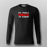 Fat People Are Harder To Kidnap Funny T-Shirt For Men