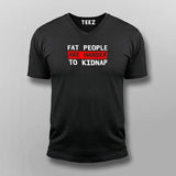 Fat People Are Harder To Kidnap Funny T-Shirt For Men