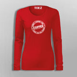 First I Drink The Coffee Then I Do The Things Funny Coffee T-Shirt For Women