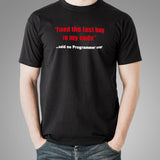 Fixed The Last Bug In My Code T-Shirt For Men Online India