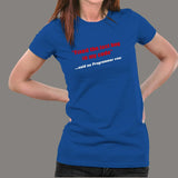 Fixed The Last Bug In My Code Funny Said No Programmer Ever T-Shirt For Women