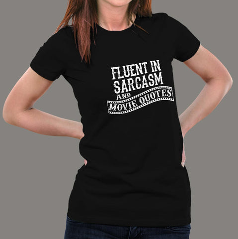 Fluent in Sarcasm and Movie Quote Women’s Attitude T-Shirt