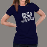 Fluent in Sarcasm and Movie Quote Women’s Attitude T-Shirt online india