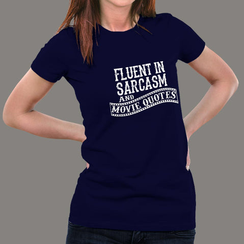 Fluent in Sarcasm and Movie Quote Women’s Attitude T-Shirt online india