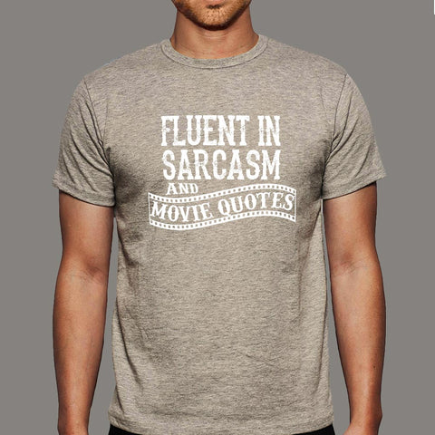 Fluent in Sarcasm and Movie Quote Men’s Attitude T-Shirt online india