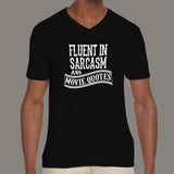 Fluent in Sarcasm and Movie Quote Men’s Attitude V Neck T-Shirt online