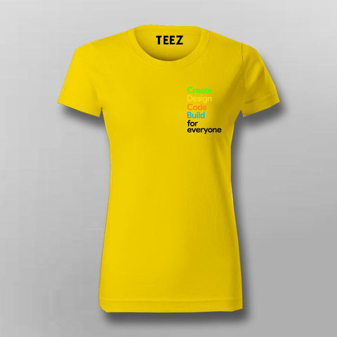Create Design Code Build For Everyone Google T-Shirt For Women Online India