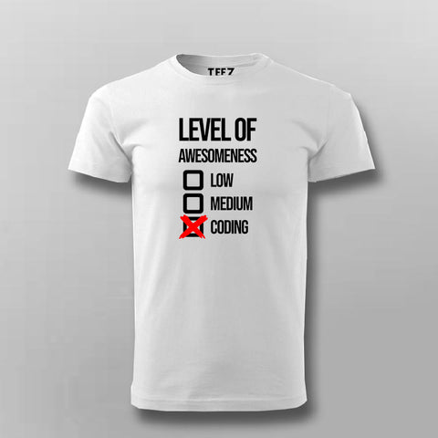 Level Of Awesomeness Low Medium Coding Funny programmer T-shirt For Men