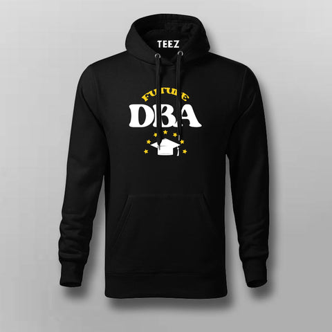 Future (DBA) Database Administrator Programmers Hoodies For Men Online India
