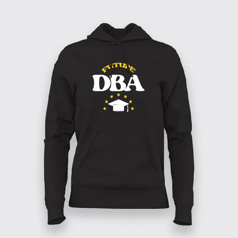 Future (DBA) Database Administrator Programmers Hoodies For Women Online India