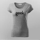 GEEK T-SHIRT For Women
