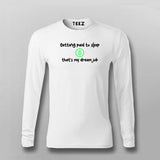 GETTING PAID TO SLEEP THAT'S MY DREAM JOB T-shirt For Men
