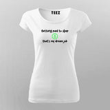 GETTING PAID TO SLEEP THAT'S MY DREAM JOB T-Shirt For Women