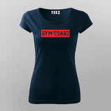 GYM MA DARI T-shirt For Women Online Teez